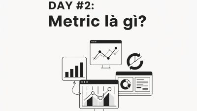 Metrics là gì và tại sao cần đo lường